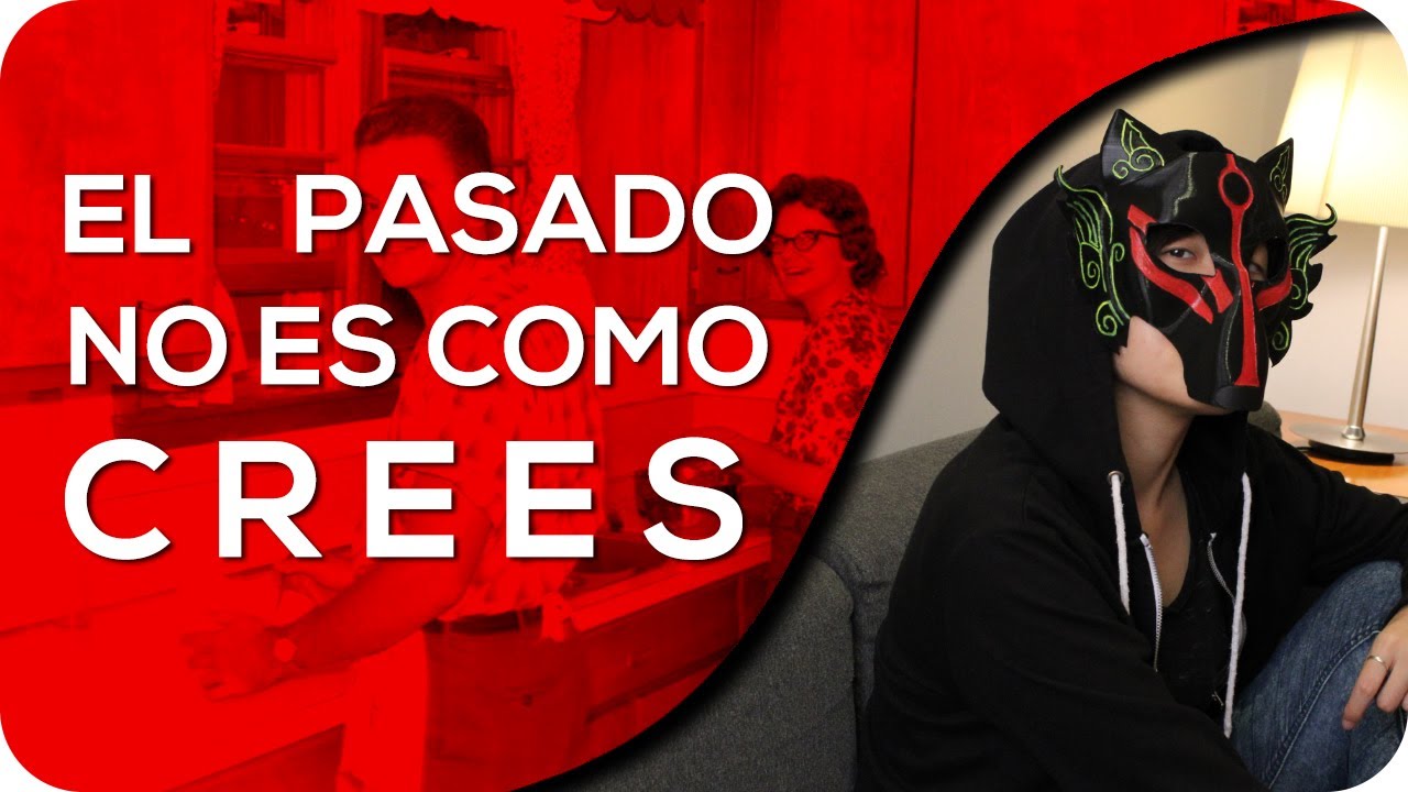 El pasado no es como crees